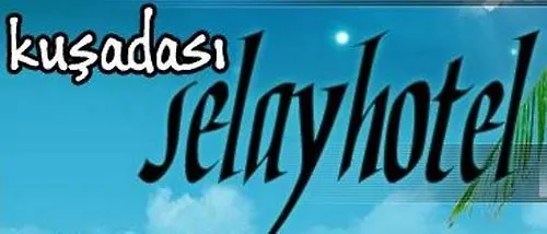 **  Selay Hotel Kusadasi Turkey